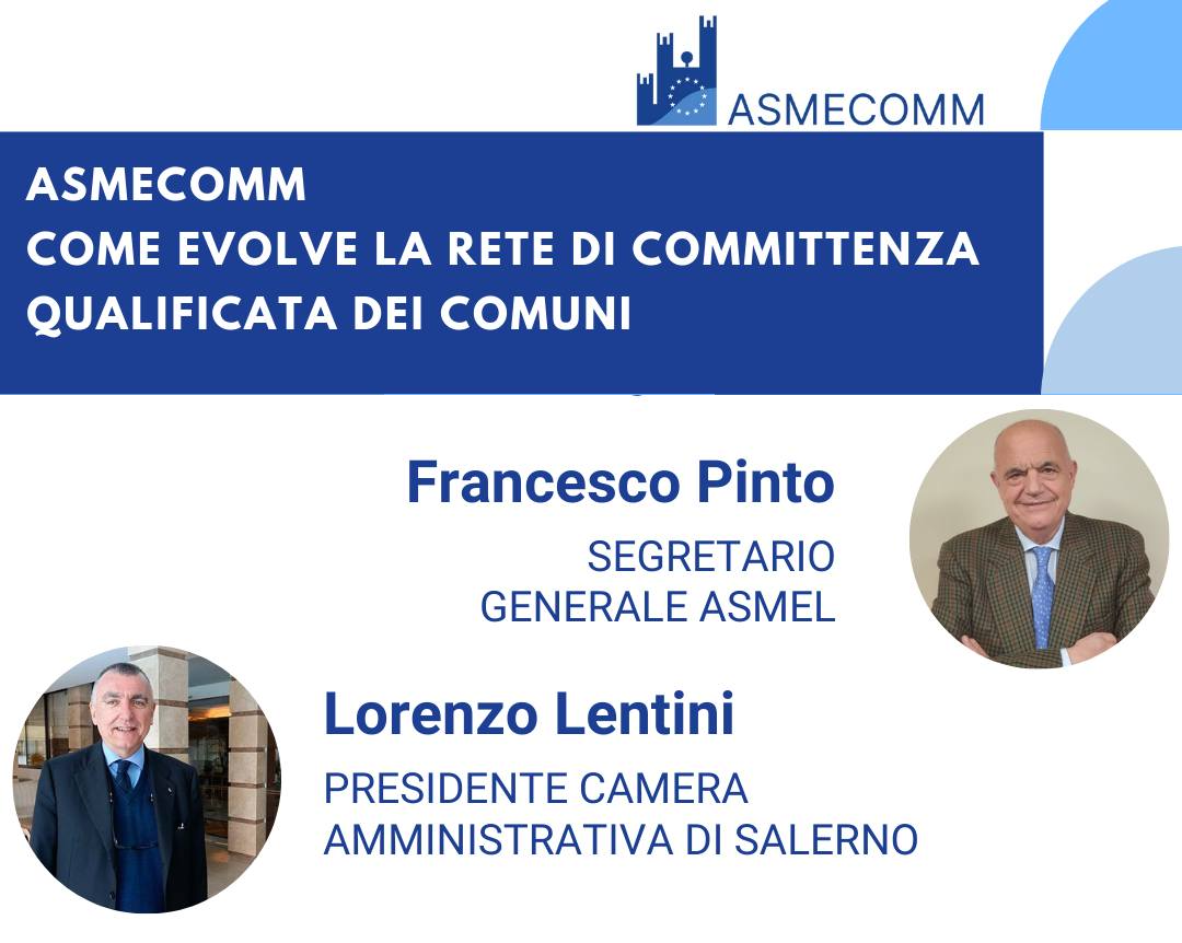 ASMECOMM: COME EVOLVE LA RETE DI COMMITTENZA QUALIFICATA DEI COMUNI